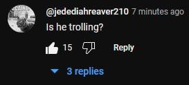 @jedediahreaver210 Is he trolling? Reply 15