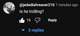 @jedediahreaver210 Is he trolling? Reply 15
