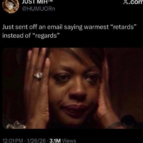 ^.СОП Just sent off an email saying warmest “retards” instead of “regards” 4 1/26/26 ЗАМ Views