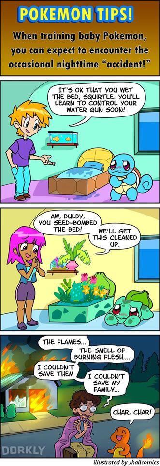 POKEMON TIPS! AIL nen training baby Pokemon, 9 occasi nal “accident! IT'S THAT YOU WET THE BED, SQUIRTLE. YOU'LL LEARN TO CONTROL YOUR WATER GUN SOON! YOU SEED-BOMBED ULBY, THIS CLEANED WE'LL GET THE 