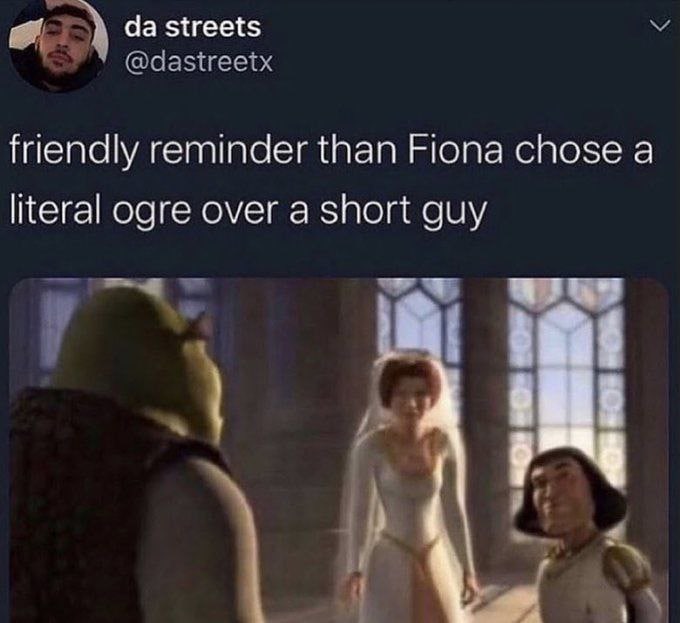 @dastreetx friendly reminder than Fiona chose a literal ogre over a short guy