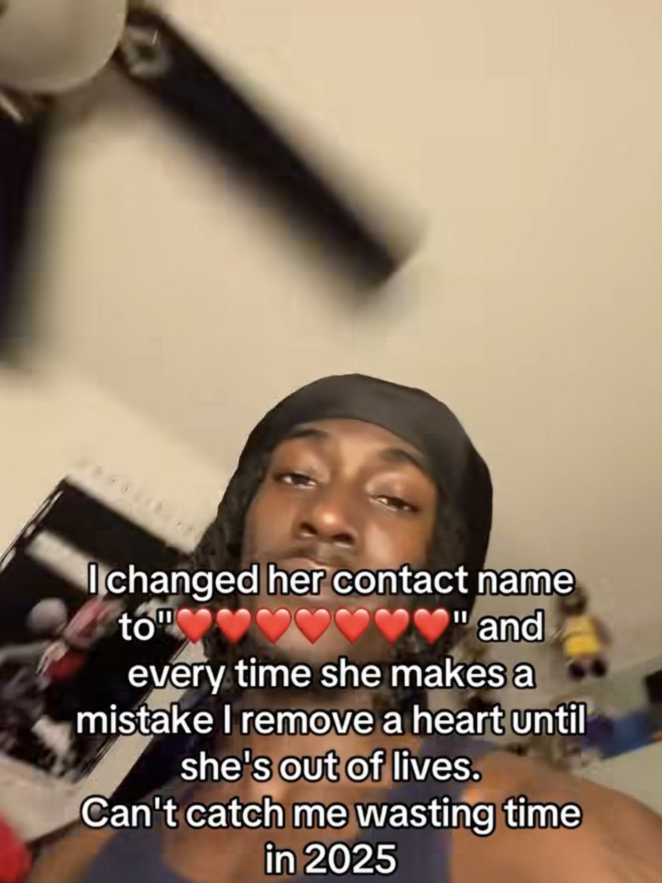 changed her contact name to" "and every time she makes a mistake remove a heart until she's out of lives. Can't catch me wasting time