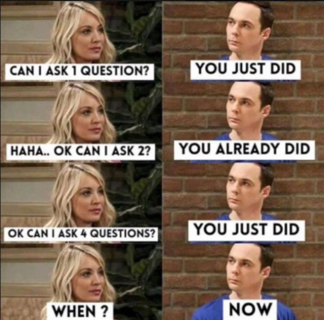 CAN 1 QUESTION? YOU JUST DID HAHA.. САМ ASK 2? YOU ALREADY DID CAN ASK 4 QUESTIONS? YOU JUST DID WHEN