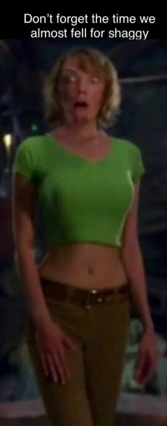 Don’t forget the time we almost fell for shaggy