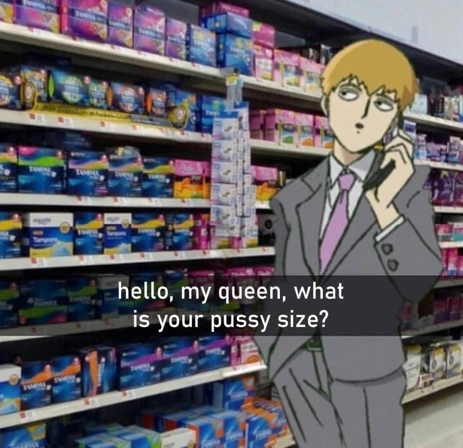 hello, my queen, what is your pussy size?