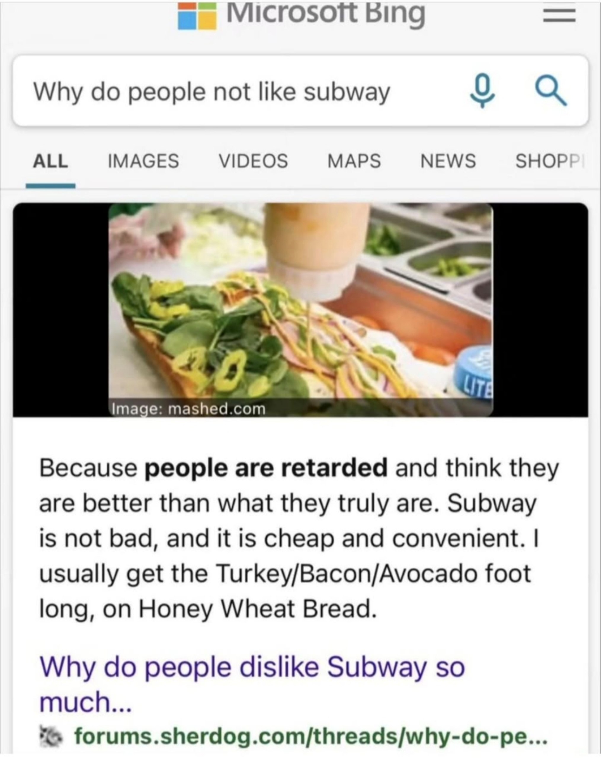 Bing Why people not like subway 0 ALL IMAGES VIDEOS MAPS NEWS SHOP TWO} Image: mashed.com Because people are retarded and think they are better than what they truly are. Subway is not bad, and it is c