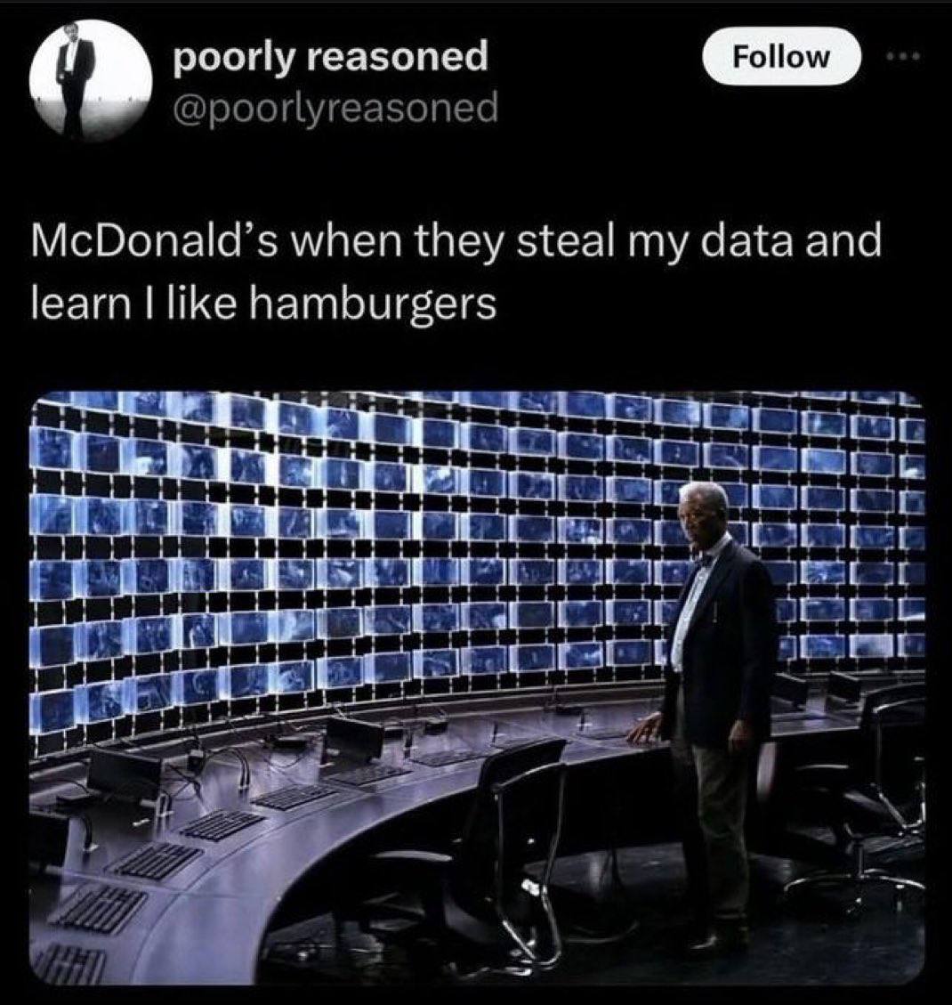 poorly reasoned @poorlyreasoned McDonald’s when they steal my data and learn like hamburgers