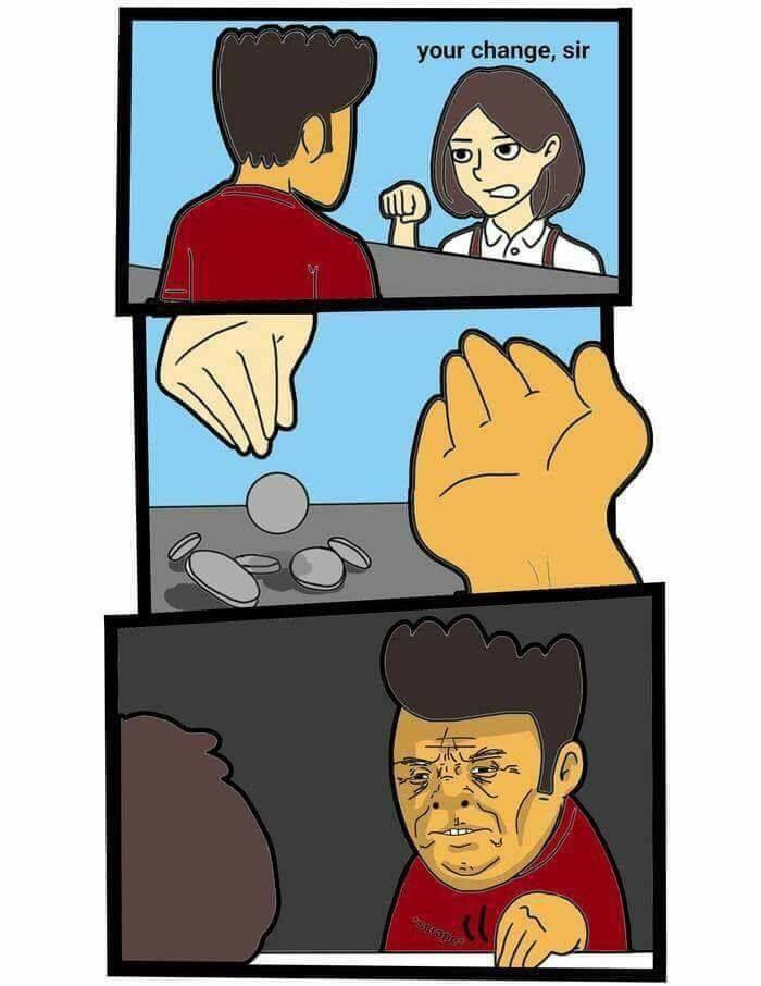 your change, sir