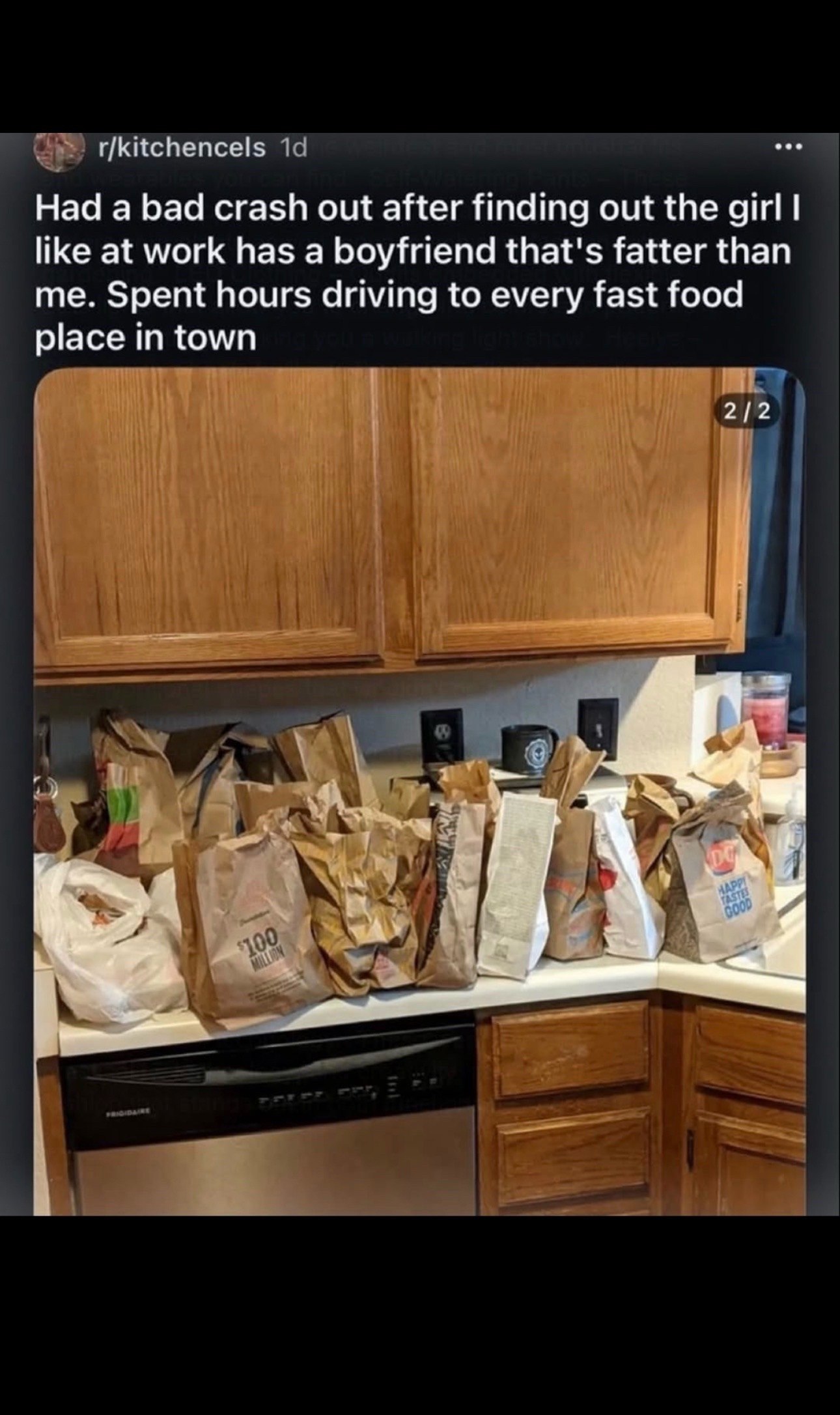 r/kitchencels Had a bad crash out after finding out the girl like at work has a boyfriend that's fatter than me. Spent hours driving to every fast food place in town