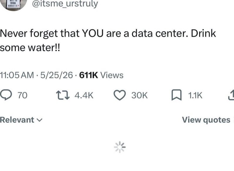 @itsme_urstruly Never forget that YOU are a data center. Drink some water!! 11:05 5/25/26 Views 1 70 4.4к Relevant View quotes