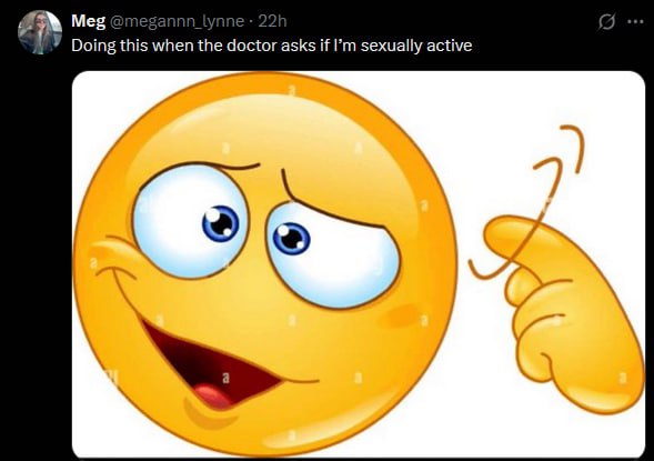 Meg @megannn_lynne 22 A у Doing this when the doctor asks if sexually active