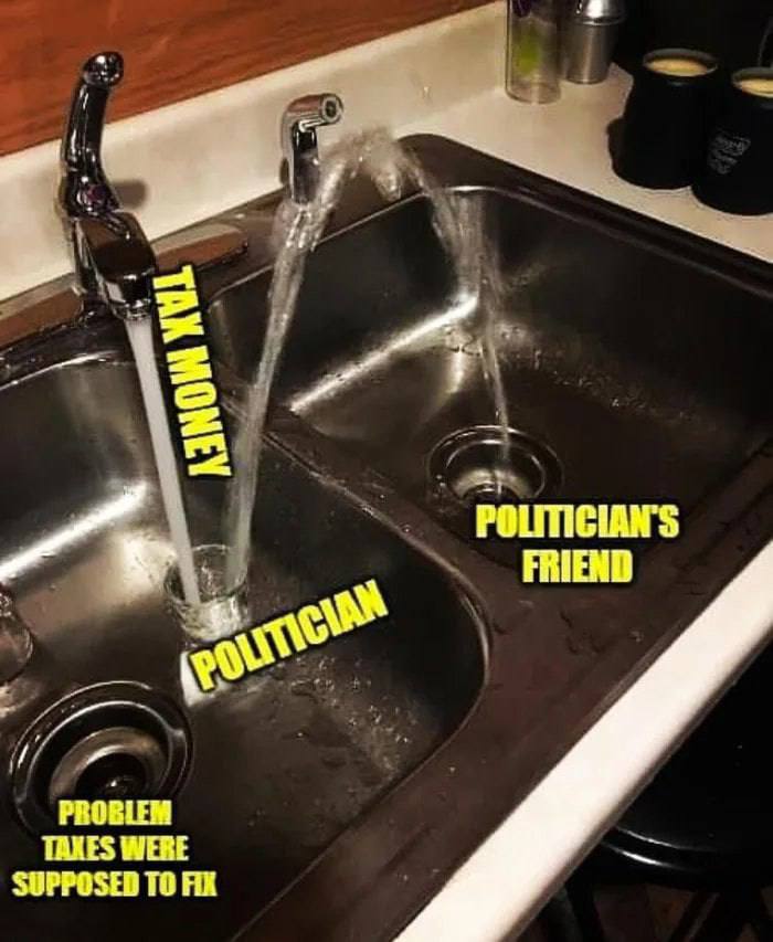 POLITICIAN'S FRIEND PROBLEM TAXES WERE SUPPOSED TO FIX