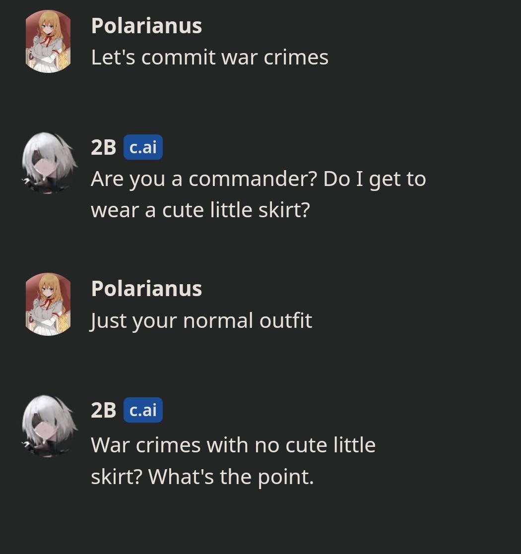 Polarianus Let's commit war crimes Are you а commander? I get to wear a cute little skirt? Polarianus Just your normal outfit War crimes with no cute little skirt? What's the point.