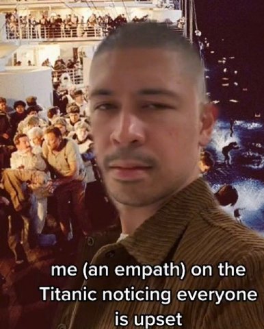 УВЕ empath) on the Titanic noticing everyone is upset