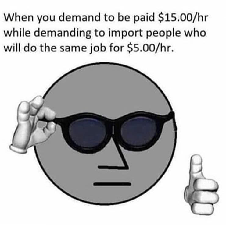 When you demand to be paid while demanding to import people who will the same job for