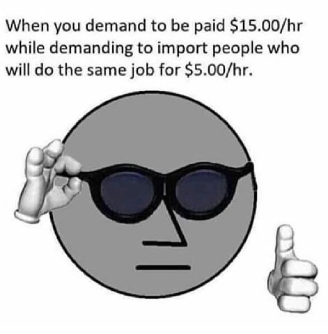 When you demand to be paid while demanding to import people who will the same job for
