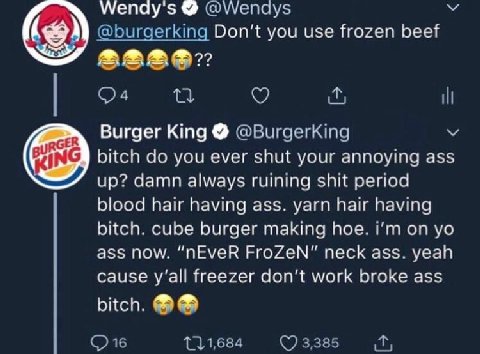Wenay's @Wenays @burgerking Don't you use frozen beef Вы ill Burger King @BurgerKing bitch you ever shut your annoying ass up? damn always ruining shit period blood hair having ass. yarn hair having b