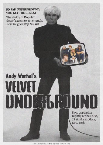 SO FAR UNDERGROUND, YOU GET THE BENDS! The daddy of Pop Art doesn’t seem to get Now he goes Pop Music! 3 Andy Warhol’s Now appearing nightly at the DOM, 23 Marks Place, New York Verve Records. Metro-G