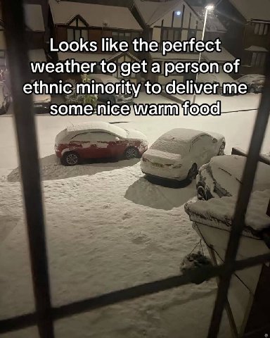 Looks like the perfect weather to get a person of minority to deliver me