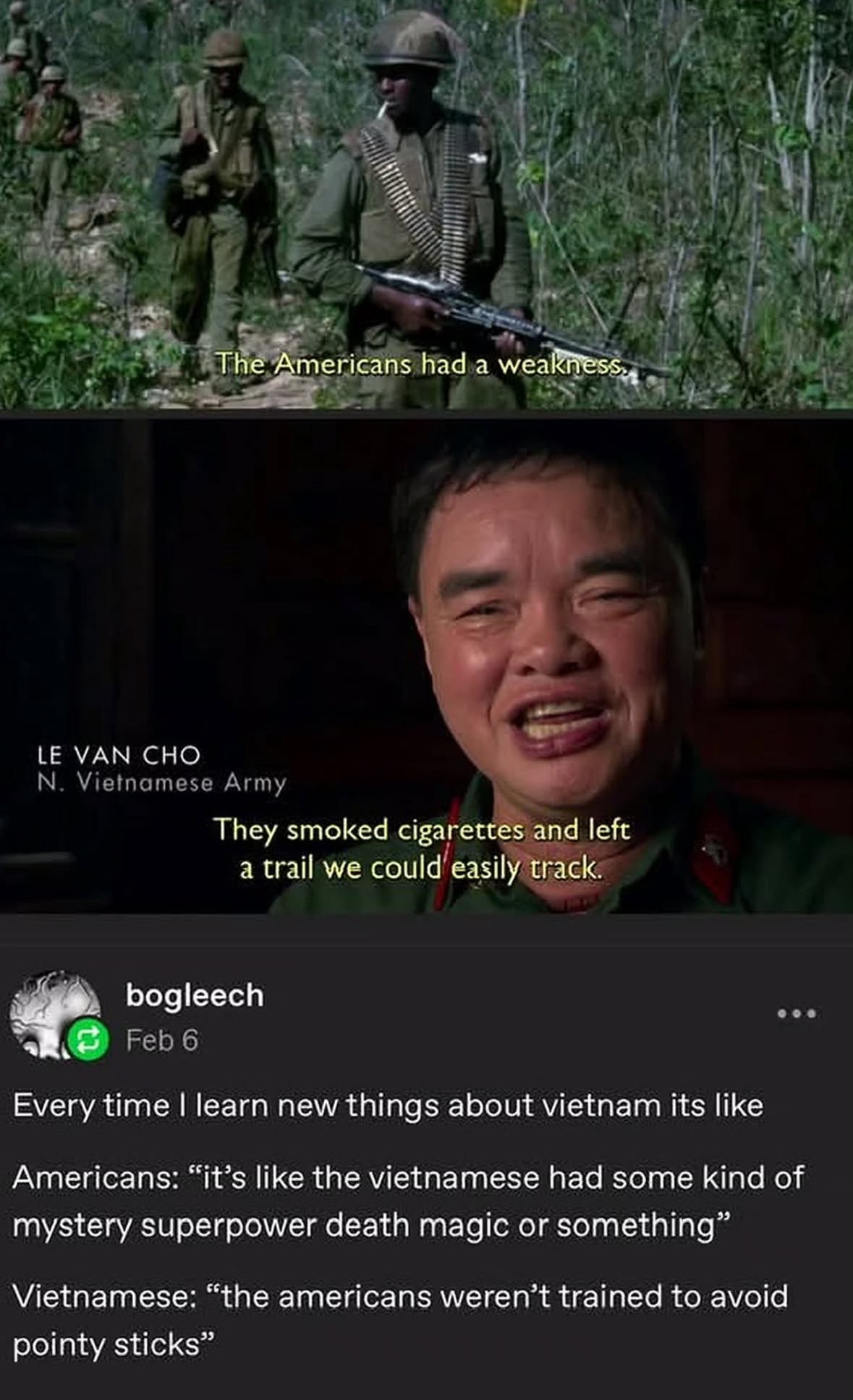 А an №4 at had We: К УАМ СНО Vietnamese Army They smoked cigare 5 and left a trail we could easil bogleech Feb 6 4 Every time learn new things about vietnam its like Americans: “it’s like the vietname