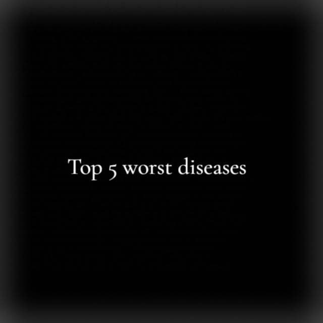 Тор 5 worst diseases