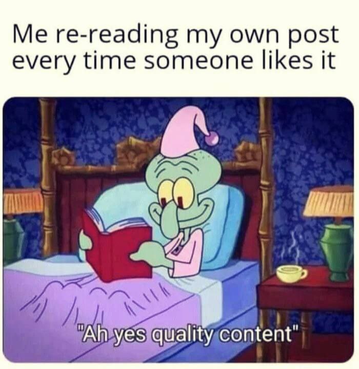 re-reading my own post every time someone likes it 4; Absyes