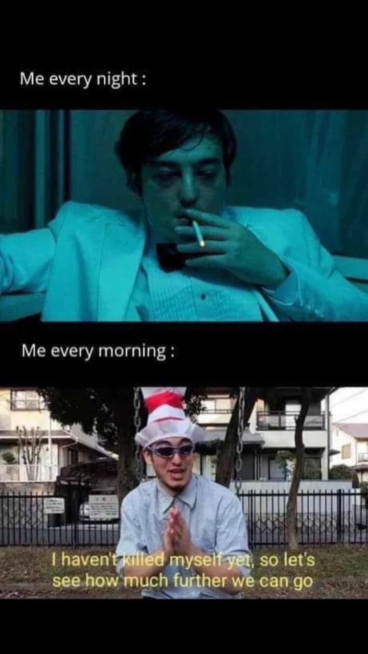 every night Me every morning haven led so let's see how much further we can