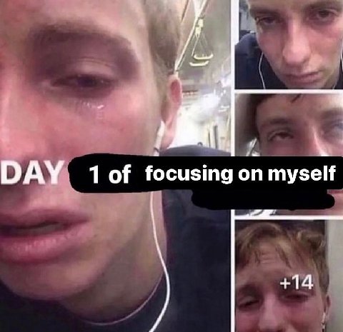 1 of focusing on myself +14