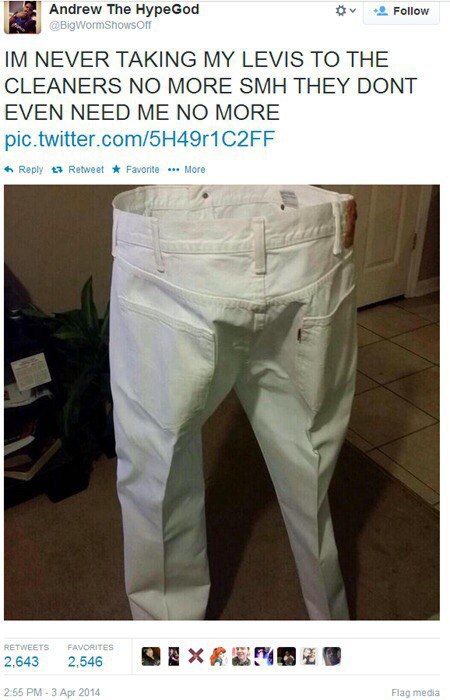 Andrew The HypeGod tiv Follow NEVER TAKING MY LEVIS TO THE CLEANERS NO MORE SMH THEY DONT EVEN NEED ME NO MORE pic.twitter.com/SH49r1 C2FF 2.643 2.546