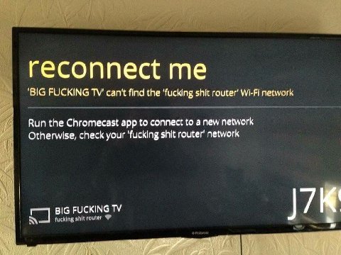 reconnect ‘BIG FUCKING can't find the ‘fucking shit router’ Wi-Fi network Вип the Chromecast app to connect to a new network Otherwise, check your ‘fucking shit router’ network BIG FUCKING ]7 router
