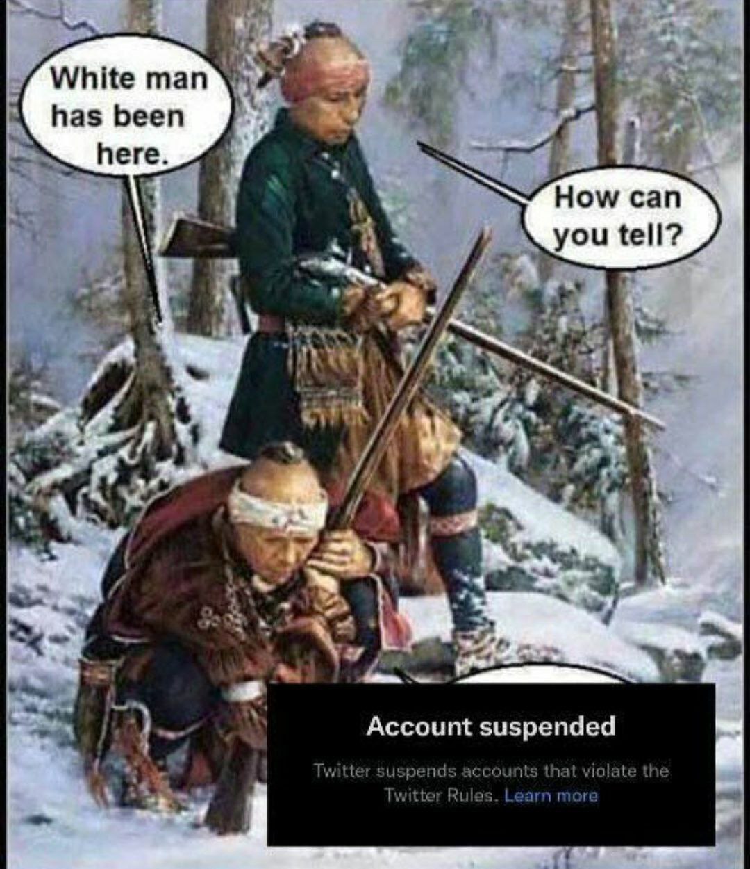 White man has been here. Be) 4 How can tell? foe В 9© у Account suspended Twitter suspends accounts that violate the Twitter Rules. Learn more а