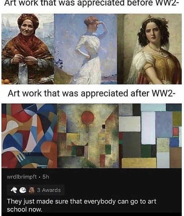 wor at Was appreciated ретоге VWVVV work that аррге ciated after А They just made sure that everybody can to art school now.