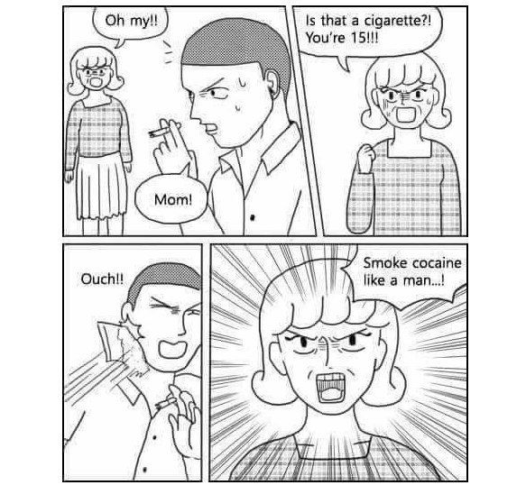 You're 15!!! |5 that a cigarette?! a Low like а man...! 7