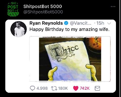 ShitpostBot 5000 @ShitpostBot5000 Ryan Reynolds @Vancit... Happy Birthday to my amazing wife. 1 4.998 @742к