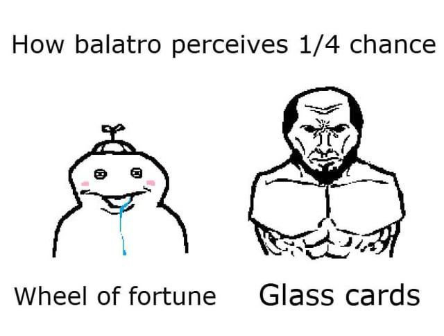 How balatro perceives 1/4 chance о Wheel of fortune Glass cards