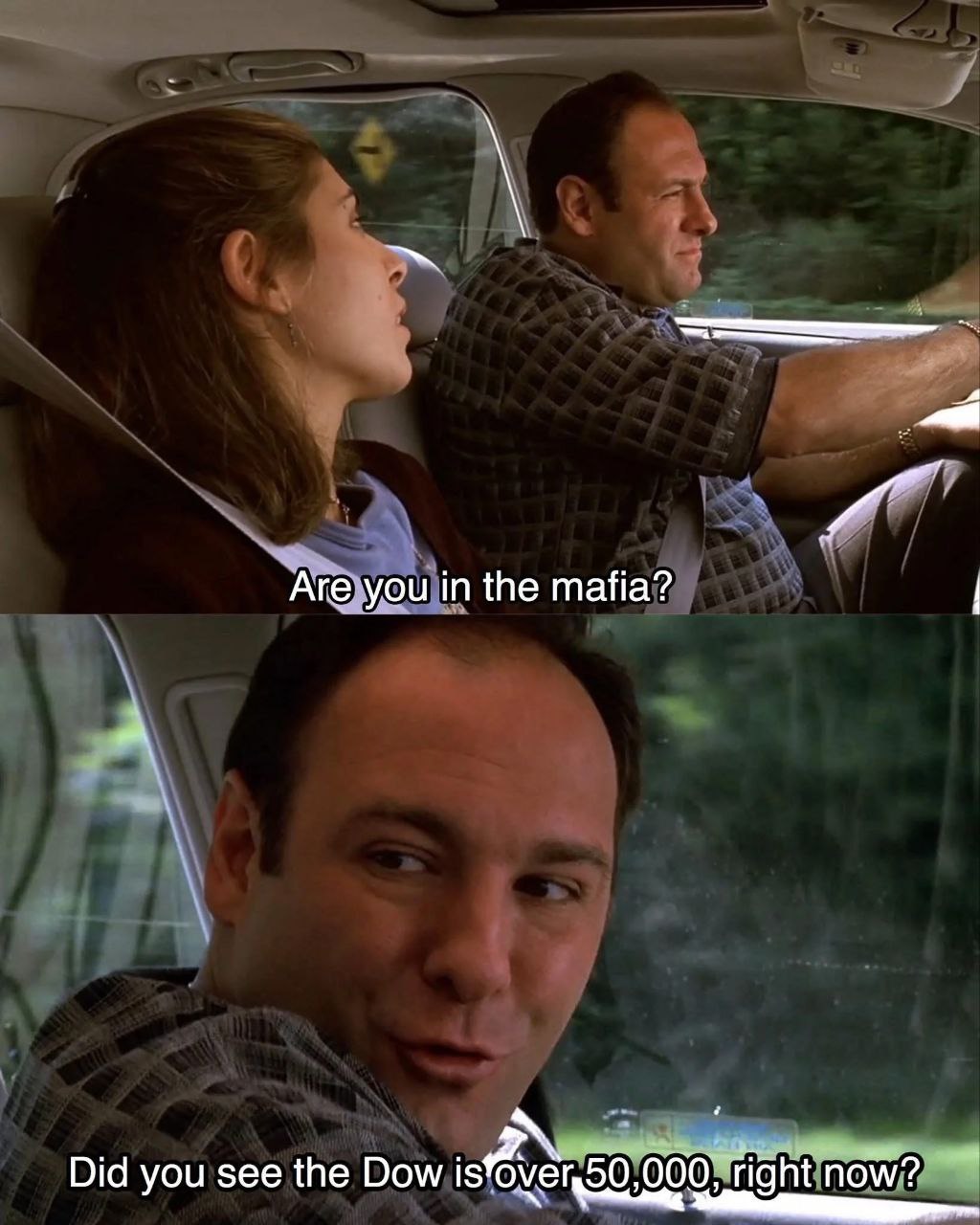 Are you in the mafia? Did you see the Dow is right now?