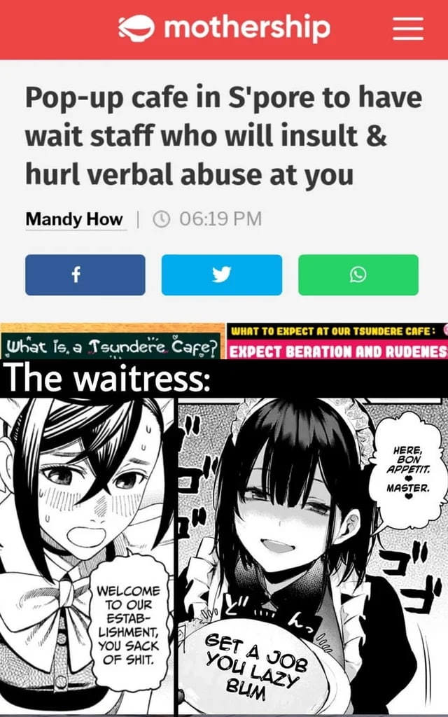 mothership Pop-up cafe S'pore to have wait staff who will insult hurl verbal abuse at you Mandy How WHAT TO EXPECT AT OUR TSUNDERE CAFE What Is,a Tsundere Саре? EXPECT BERATION AND RUDENES The waitres