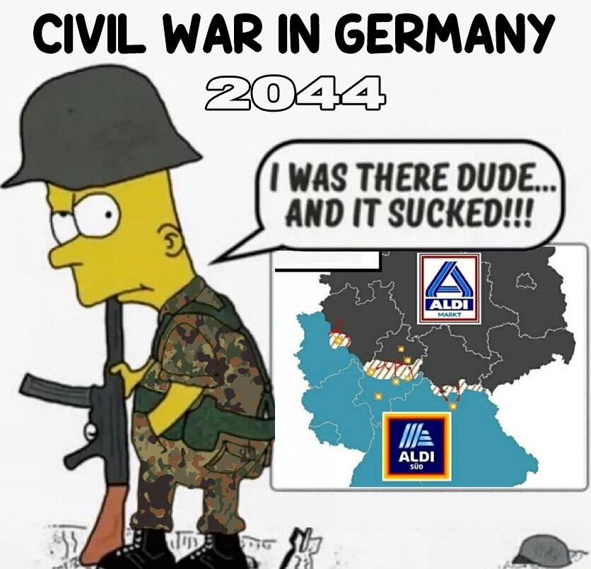 CIVIL WAR IN GERMANY WAS THERE DUDE. AND IT SUCKED!!! А
