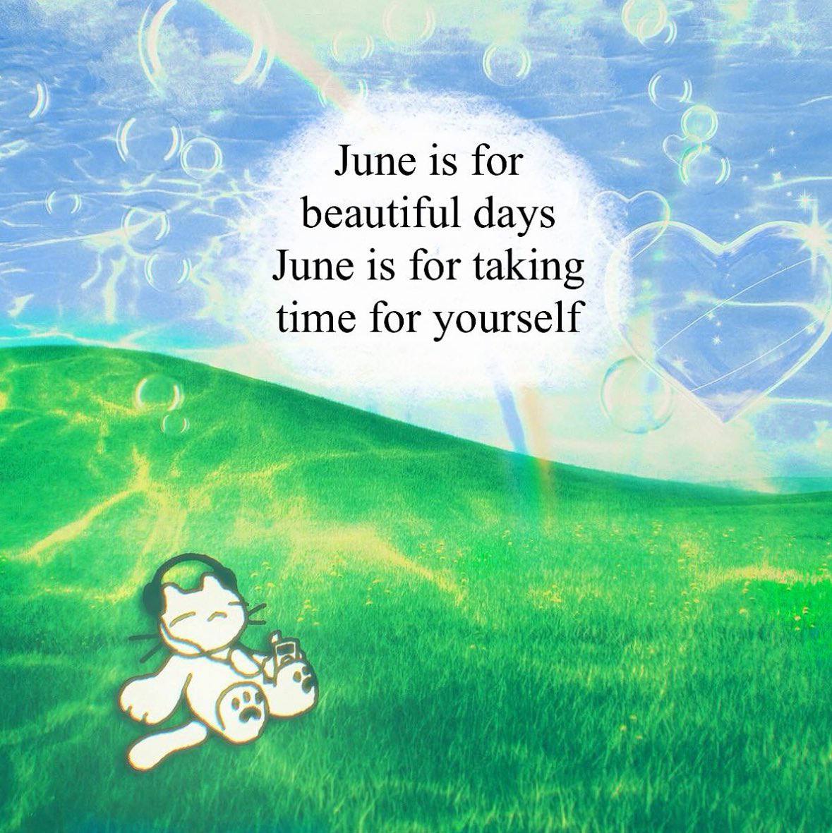 я June is for beautiful days June is for taking time for yourself У] Я