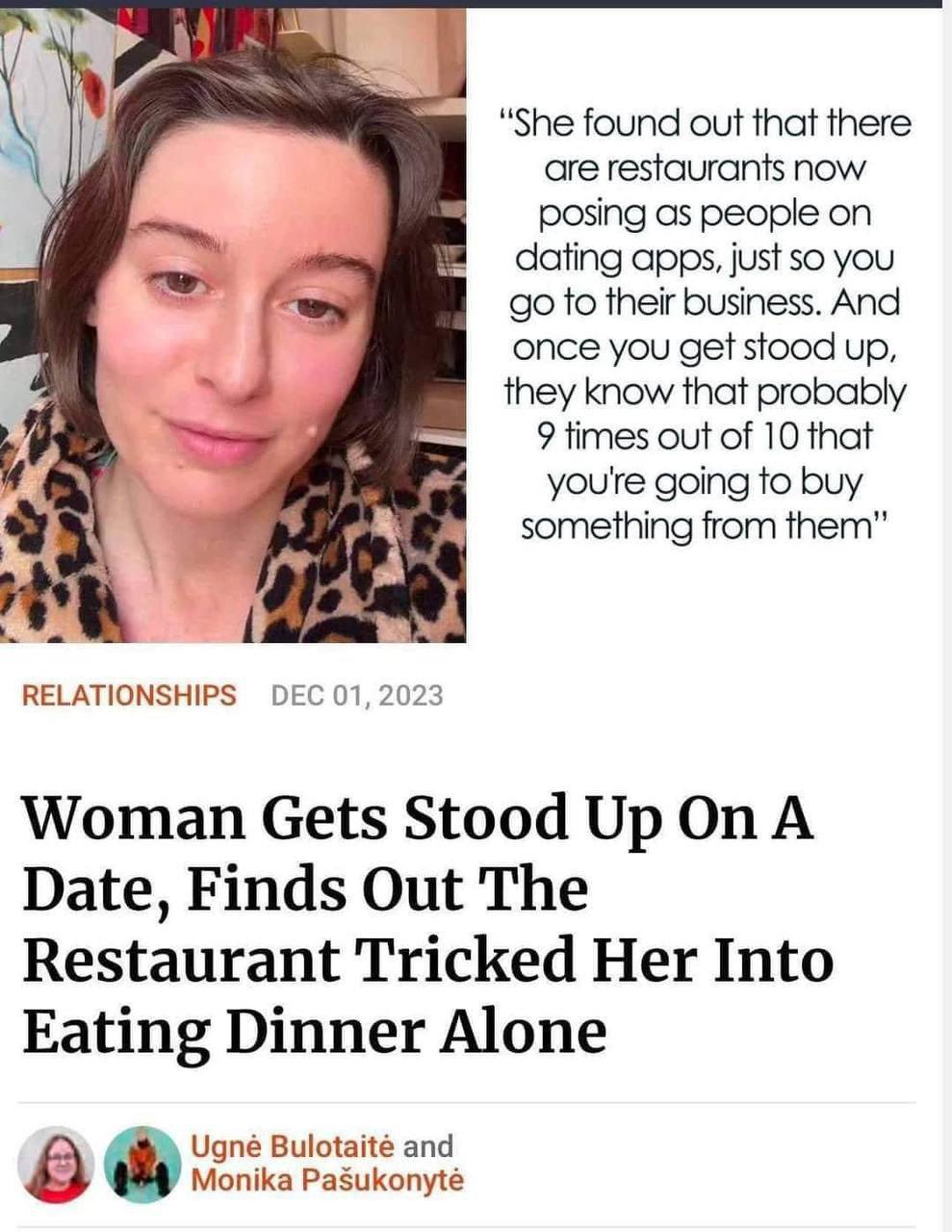 “She found out that there У’, are restaurants now posing as people on dating apps, just so you to their business. And once you get stood up, they know that probably 9 times out of 10 that you're going