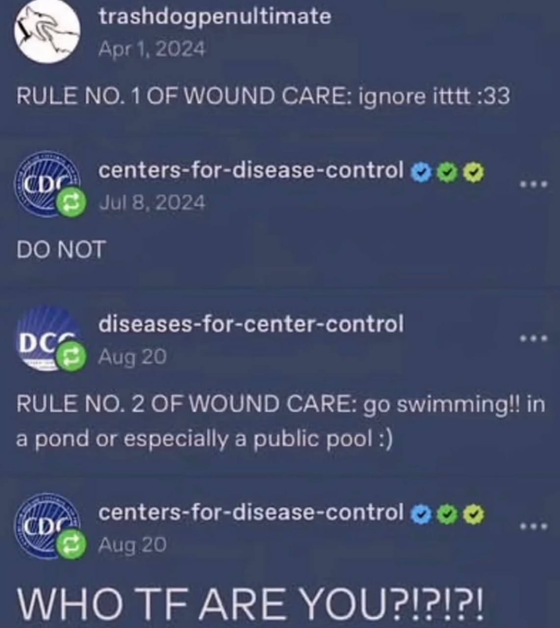 trashdogpenultimate 2024 RULE 1 OF WOUND CARE: ignore itttt :33 centers-for-disease-control 024 NOT diseases-for-center-control Aug 20 RULE 2 OF WOUND CARE: in a pond or especially a public pool cente