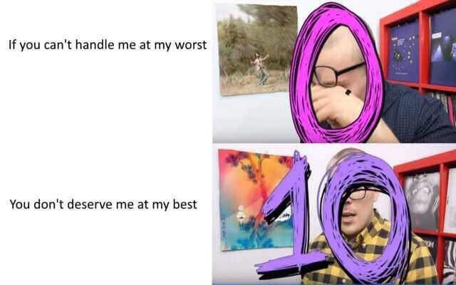 If you can't handle me at my worst 4 You don't deserve me at my best a