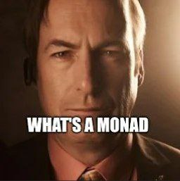 WHAT'S А MONAD