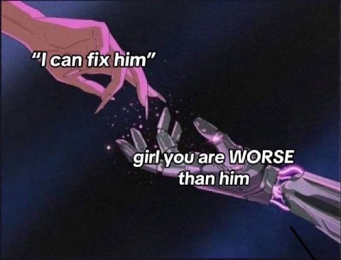 fix him” girl you are WORSE thanhim