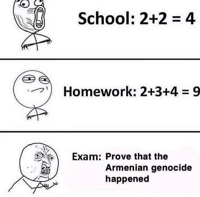 School: 2+2 4 Homework: 2+3+4 9 Exam: Prove that the Armenian genocide happened