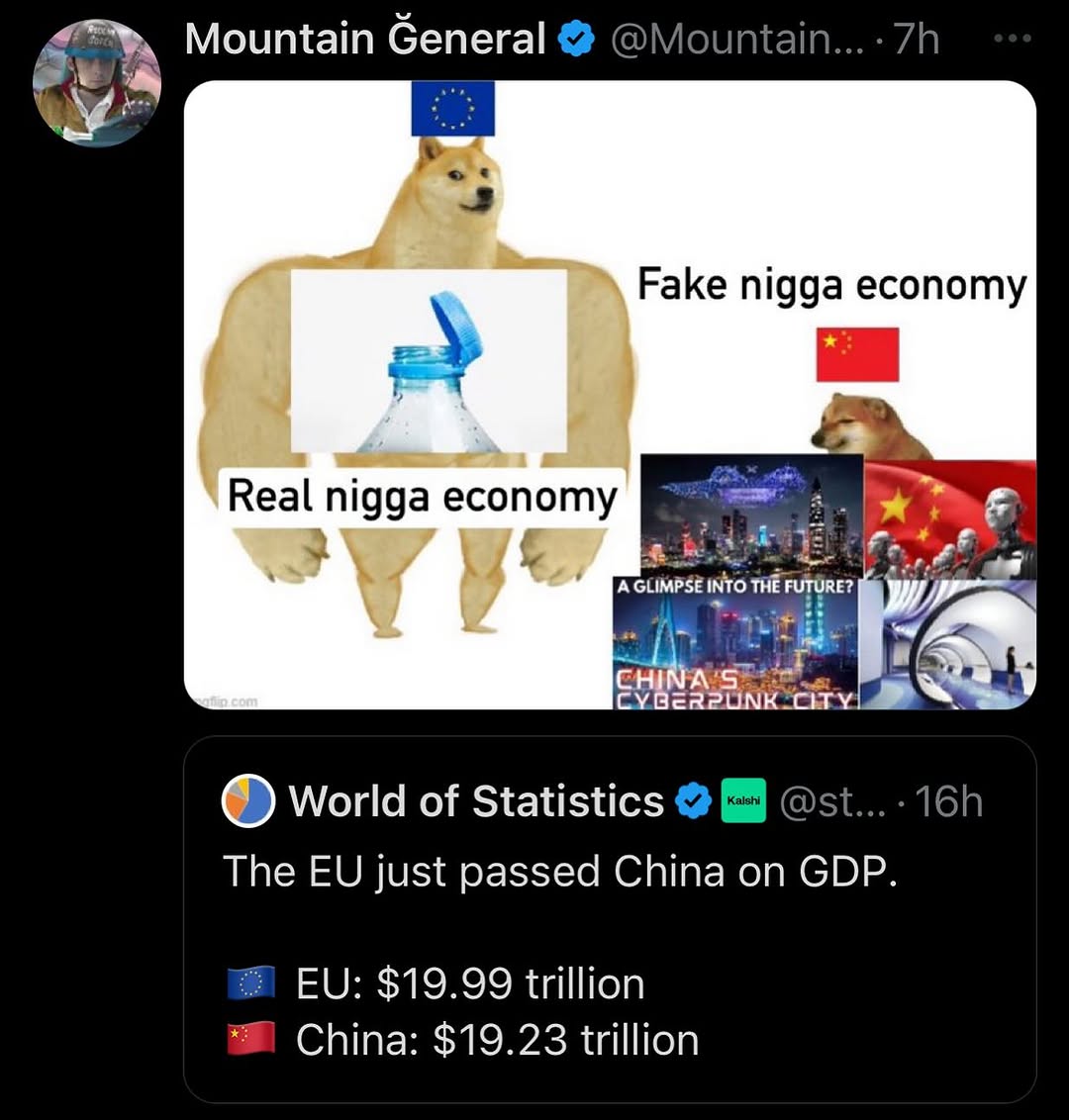 untain. Mountain General We of Fake nigga economy Real nigga I ‘THE FUTURE? \a мона of Statistics The just passed China on GDP. $19.99 trillion China: $19.23 trillion