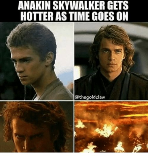 ANAKIN В GETS HOTTER AS TIME GOES @thegoldclaw