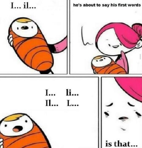 he's about to say his first words is that...