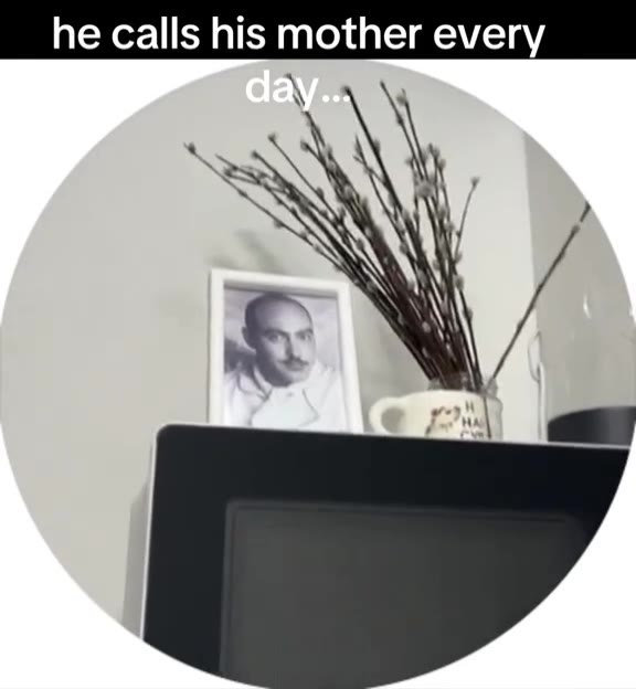 he calls his mother every