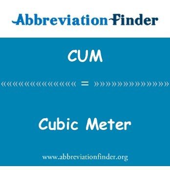 CUM Cubic Meter